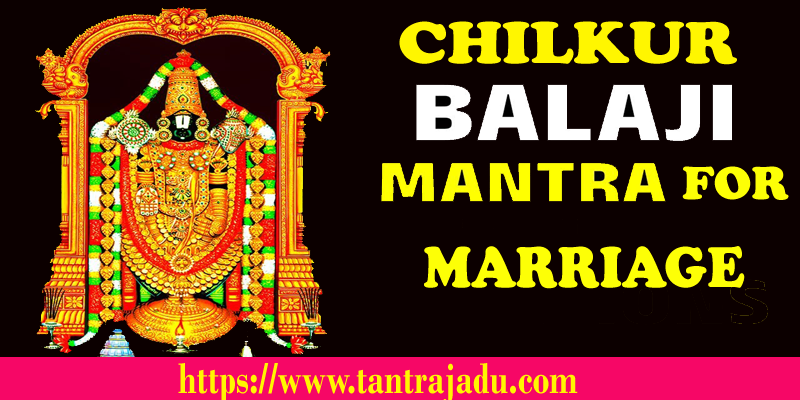 Chilkur Balaji Mantras for Marriage